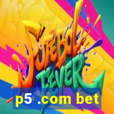 p5 .com bet